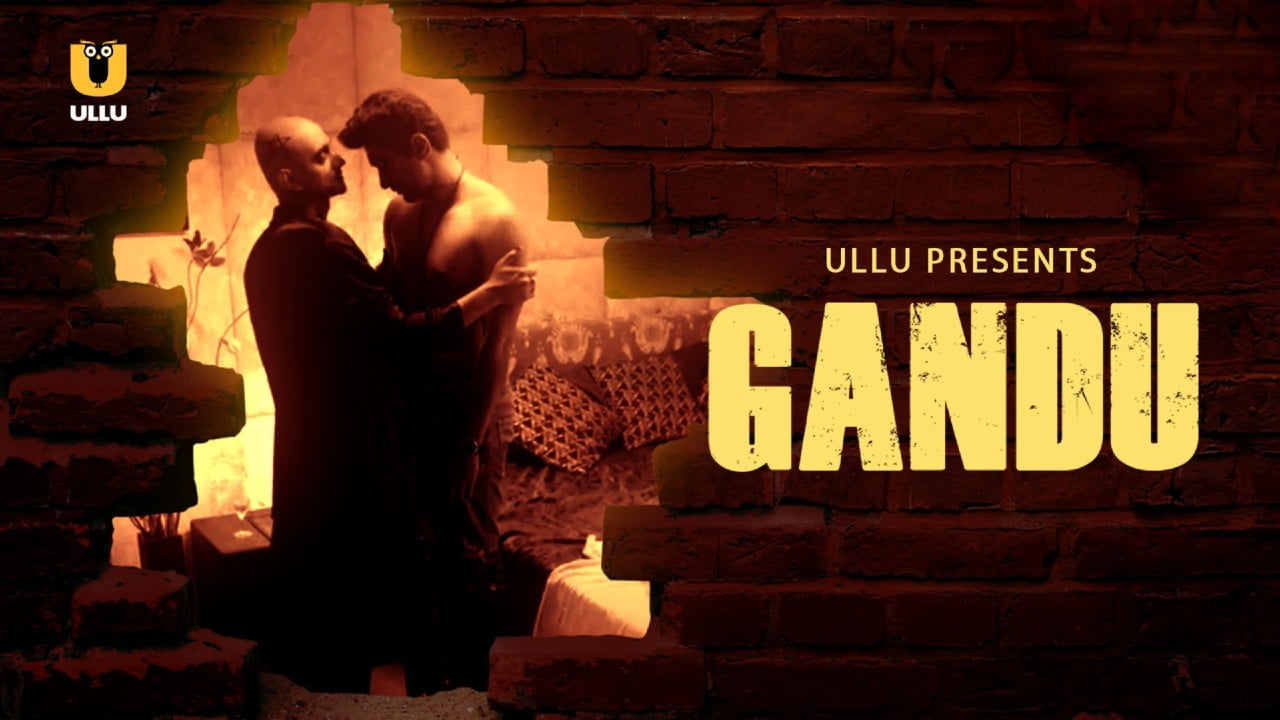 Gandu – 2020 – Hindi Hot Web Series – UllU