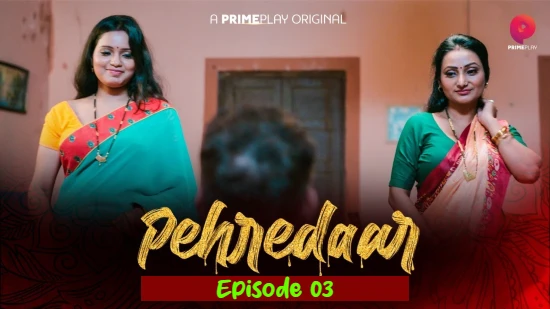 Pehredaar S01E03 – 2022 – Hindi Hot Web Series – PrimePlay