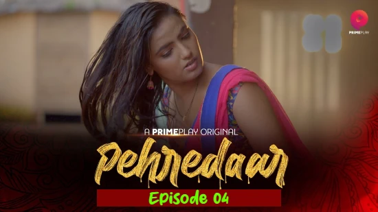 Pehredaar S01E04 – 2022 – Hindi Hot Web Series – PrimePlay