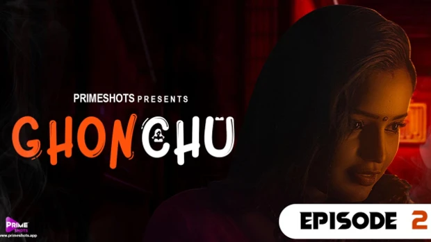 Ghonchu – S01E02 – 2023 – Hindi Hot Web Series – PrimeShots